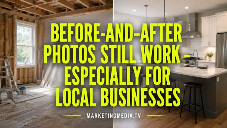 Before-and-After Photos Still Work – Especially for Local Businesses