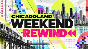 Chicago weekend rewind